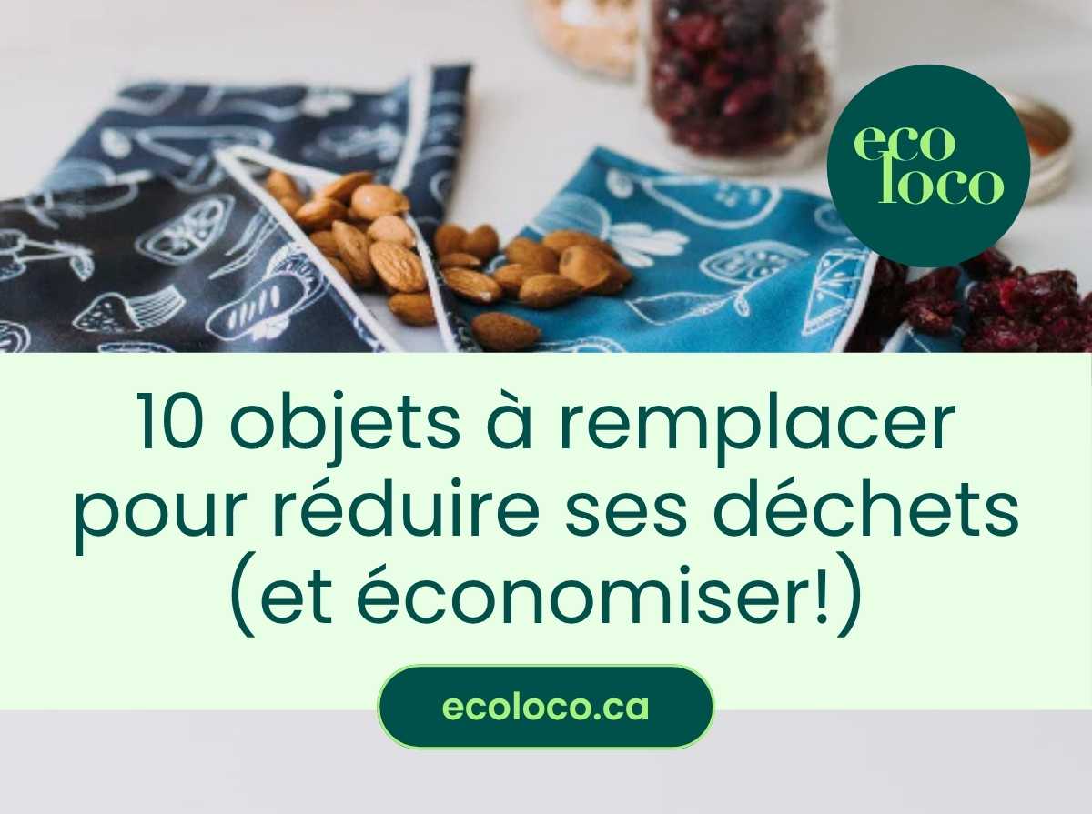 10 objets à remplacer pour réduire ses déchets (et économiser!)