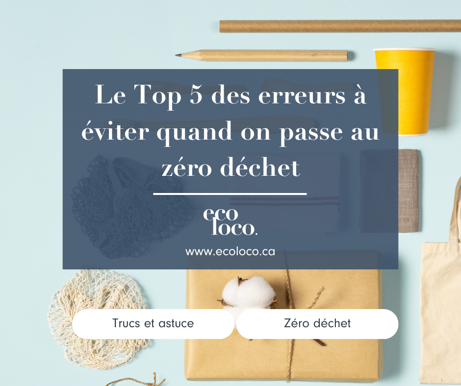 top 5 erreurs pour passer au Zéro déchet