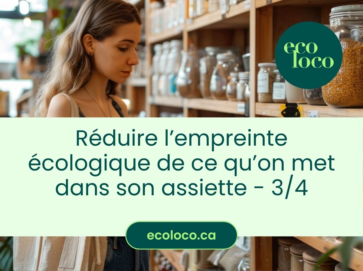 Réduire notre empreinte écologique dans notre assiette (3/4)