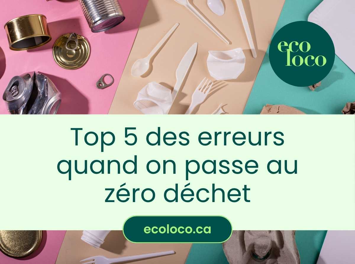 Le Top 5 des erreurs à éviter quand on passe au zéro déchet