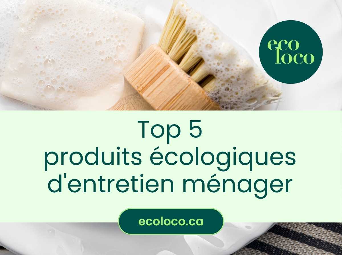 Top 5:  Nos produits écologiques d'entretien ménager préférés