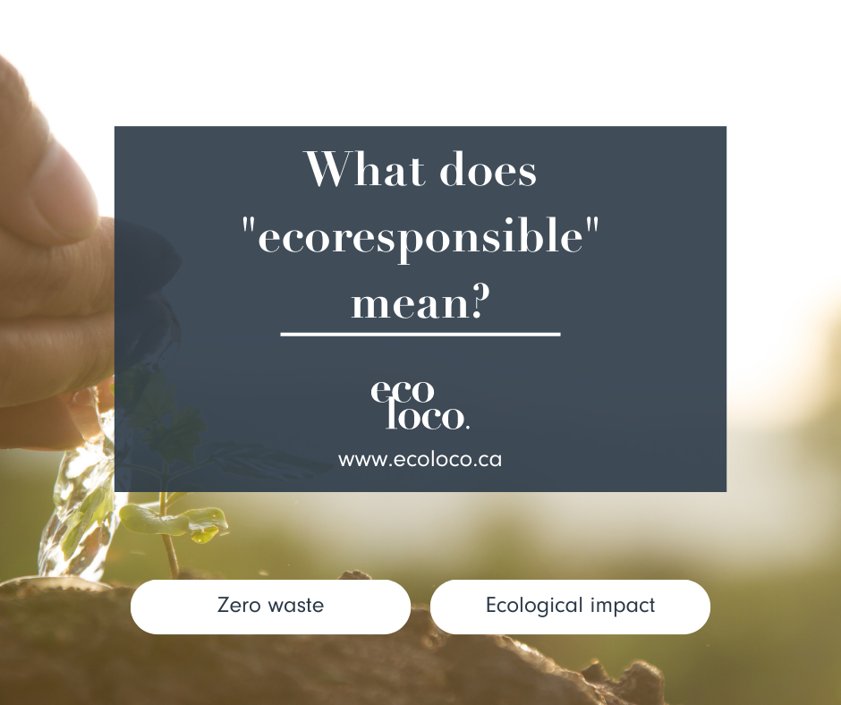 What does "eco-responsible" mean?