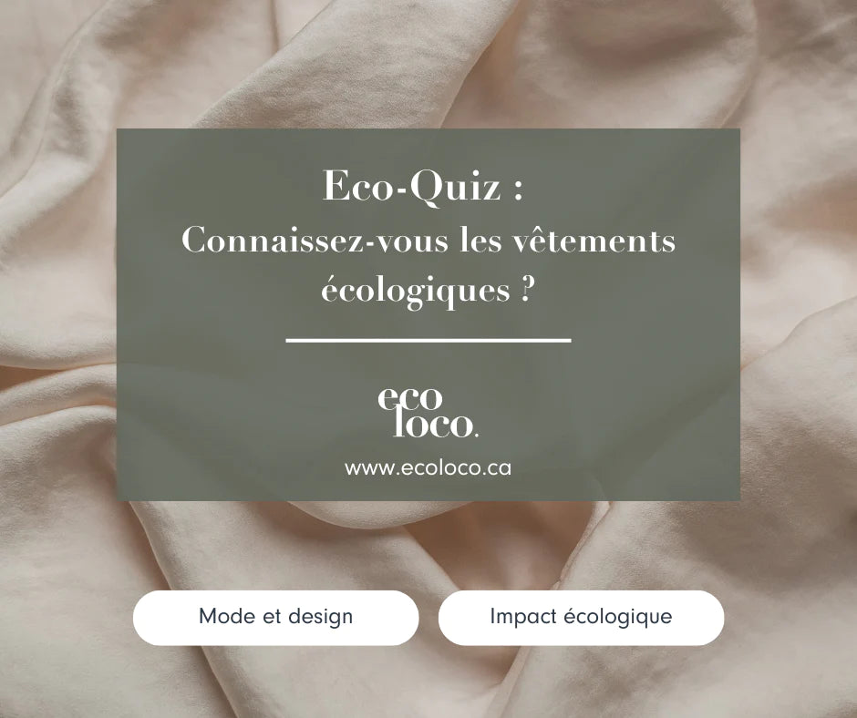 Eco-Quiz : Connaissez-vous les vêtements écologiques ?